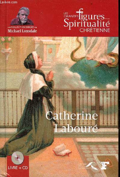 Catherine Labour (1806-1876) - Collection les grandes figures de la spiritualit chrtienne - inclus 1 cd.