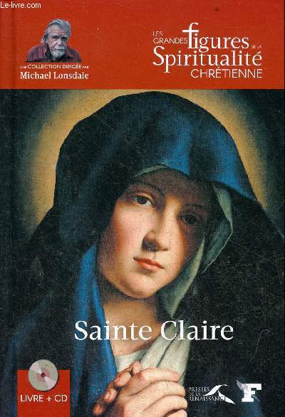Sainte Claire (1193-1253) - Collection les grandes figures de la spiritualit chrtienne - inclus 1 cd.