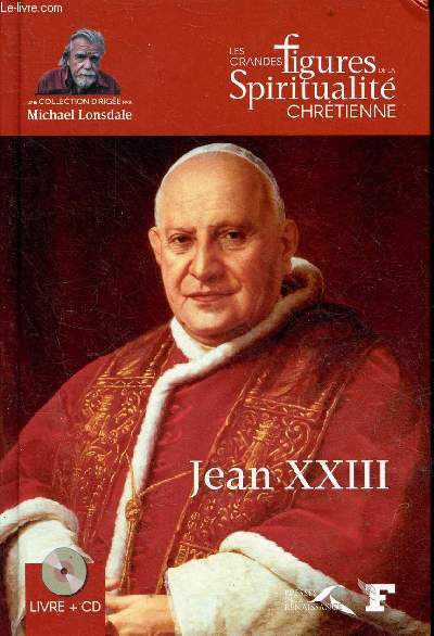 Jean XXIII (1881-1963) - Collection les grandes figures de la spiritualit chrtienne - inclus 1 cd.