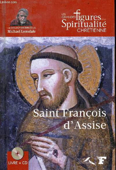 Saint Franois d'Assise (1182-1226) - Collection les grandes figures de la spiritualit chrtienne - inclus 1 cd.
