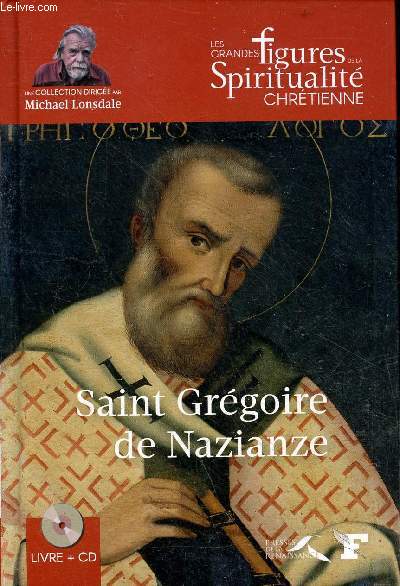 Saint Grgoire de Nazianze (329-390) - Collection les grandes figures de la spiritualit chrtienne - inclus 1 cd.