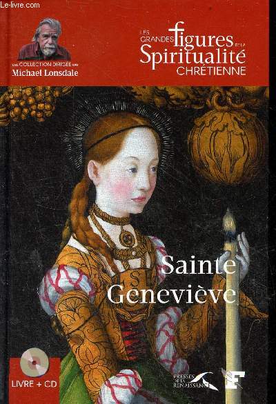 Sainte Genevive (423-512) - Collection les grandes figures de la spiritualit chrtienne - inclus 1 cd.
