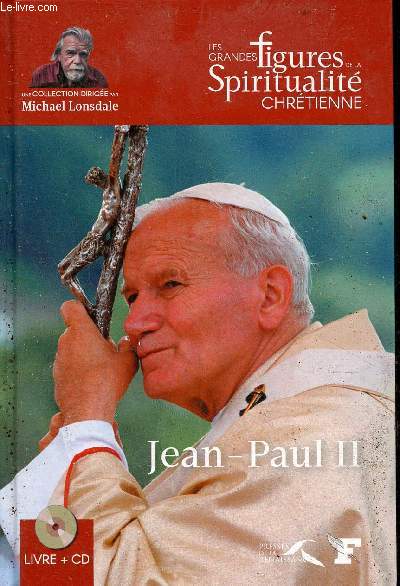 Jean-Paul II (1920-2005) - Collection les grandes figures de la spiritualit chrtienne - inclus 1 cd.