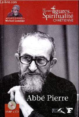 Abb Pierre (1912-2007) - Collection les grandes figures de la spiritualit chrtienne - inclus 1 cd.