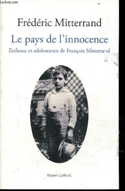 Le pays de l'innocence - Enfance et adolescence de Franois Mitterrand - rcit.