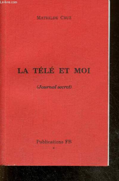 La tl et moi (Journal secret).
