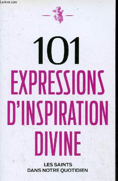 101 expressions d'inspiration divine - les saints dans notre quotidien.