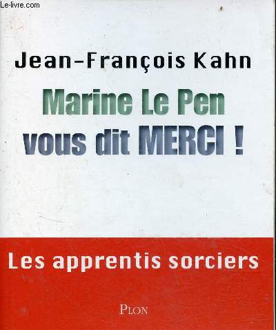 Marine Le Pen vous dit merci ! - les apprentis sorciers.