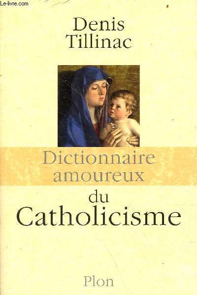 Dictionnaire amoureux du Catholicisme.