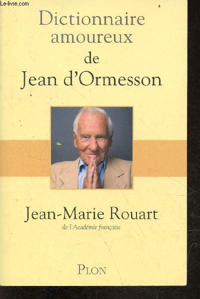 Dictionnaire amoureux de Jean d'Ormesson.