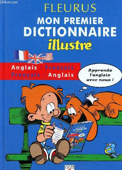 Mon premier dictionnaire illustr - Anglais-Franais / Franais-Anglais.