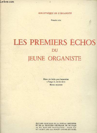 Les premiers chos du jeune organiste - Pices trs faciles pour harmonium  l'usage du service divin oeuvres couronnes - Collection bibliothque de l'organiste premire srie.