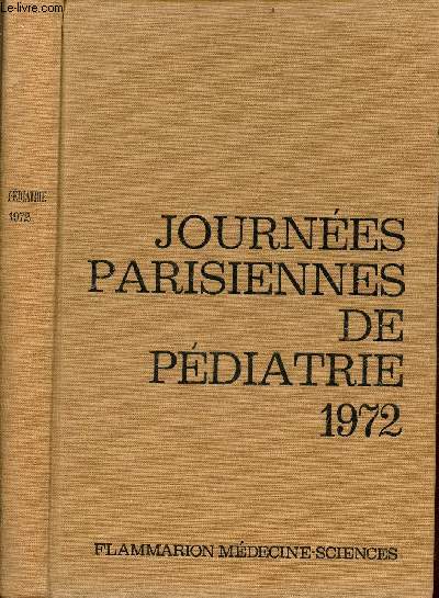 Journes Parisiennes de Pdiatrie 1972 (14 et 15 octobre) - Le conseil gntique - pathologie no-natale - hypothyrodies infantiles -confrontation anatomo-radiologique en pathologie pulmonaire no-natale par D.Lallemand et Tran Van Duc.