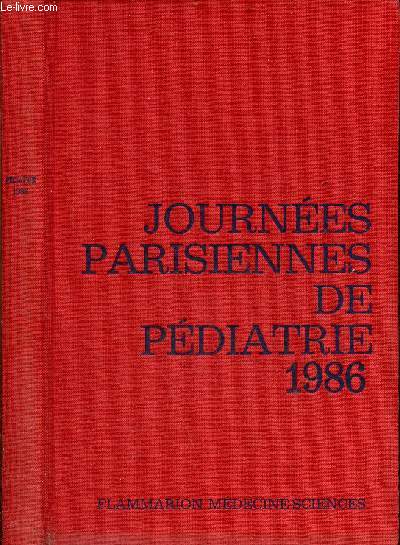 Journes Parisiennes de Pdiatrie 1986 (11 et 12 octobre) - Les 20 ans des JPP par J.C.Job - gntique mdicale et pdiatrie - epilepsie chez l'enfant - problmes quotidiens en oncologie pdiatrique - mises au point - pdiatres, psychiatres etc.