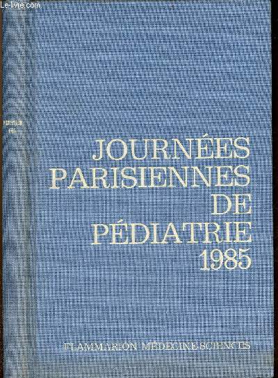 Journes Parisiennes de Pdiatrie 1985 (12 et 13 octobre) - La nphrose de l'enfant - quelques problmes en antibiothrapie - dficits immunitaires - mises au point - rflexions sur les problmes thiques en ranimation nonatale et pdiatrique etc.