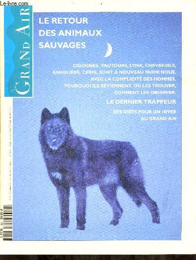 Grand Air n13 novembre 1993 - Sur la piste du loup par Vincent Lalu - la mto de l'environnement - le retour du sauvage par Marie Bardet - de l'importance, parfois, de ne tenir aucun compte du bulletin mto par Hubert Aupetiti etc.