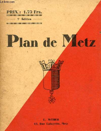 Plan de Metz en couleurs - dimension : 39 x 31.5 cm - 7e dition.