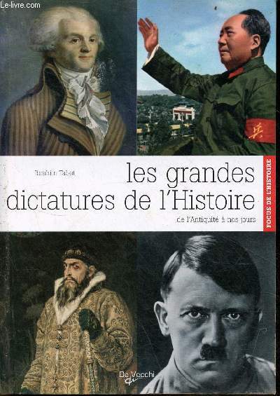 Les grandes dictatures de l'Histoire de l'antiquit  nos jours - Collection focus de l'histoire.
