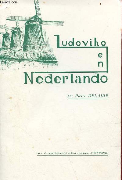 Ludoviko en nederlando - Cours de perfectionnement et cours suprieur d'Esperanto - 2e dition.