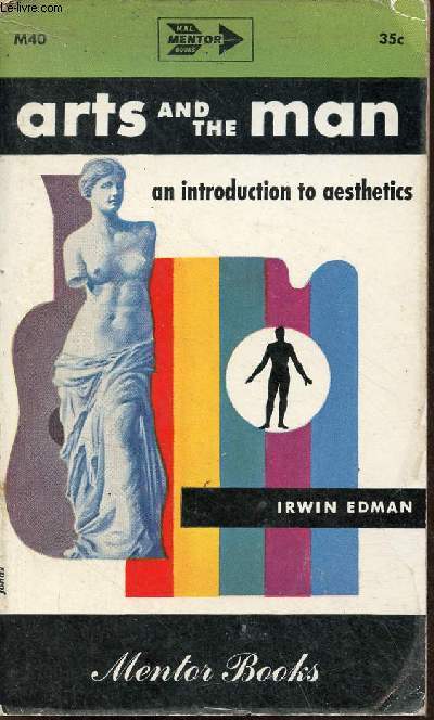 Arts and the man a short introduction to aesthetics - A Mentor Book n40.