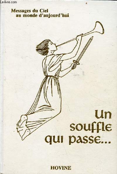 Un souffle qui passe ... Messages du ciel au monde d'aujourd'hui.