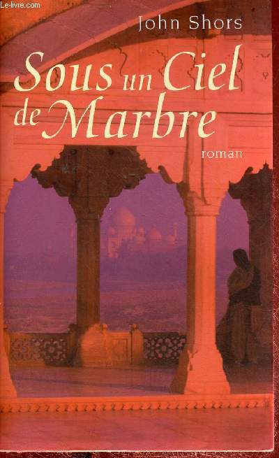 Sous un ciel de marbre - roman.