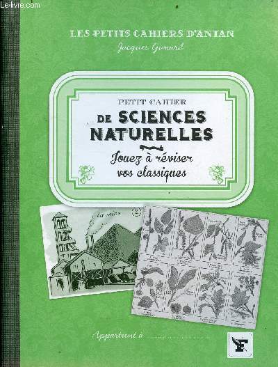 Petit cahier de sciences naturelles - Jouez  rviser vos classiques - Collection les petits cahiers d'antan.