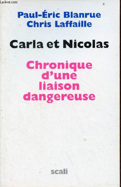 Carla et Nicolas chronique d'une liaison dangereuse.