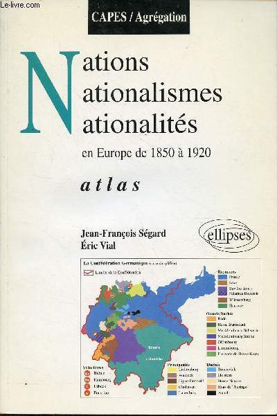 Nations nationalismes nationalits en Europe de 1850  1920 - atlas - CAPES / Agrgation.