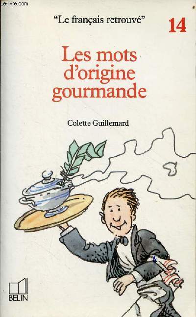 Les mots d'origine gourmande - Collection le franais retrouv n14.