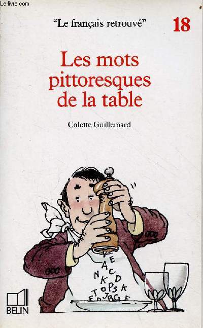 Les mots pittoresques de la table - Collection le franais retrouv n18.