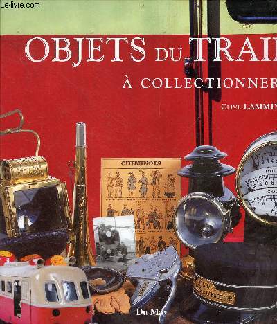 Objets du train  collectionner.