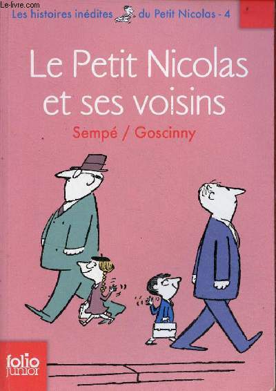 Les histoires indites du Petit Nicolas - Tome 4 : Le Petit Nicolas et ses voisins - Collection folio junior n1475.