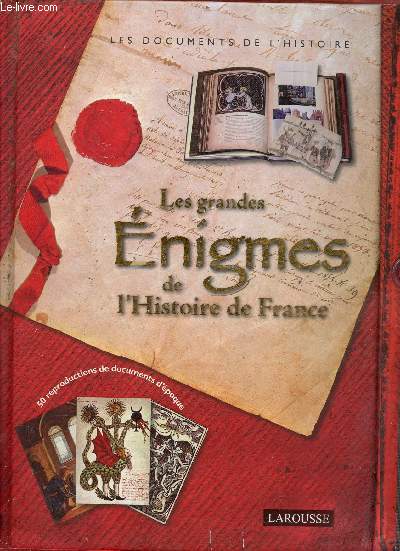 Les grandes nigmes de l'Histoire de France - Collection les documents de l'histoire.