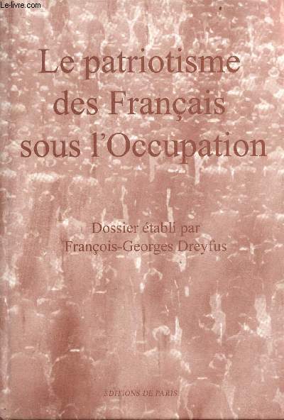 Le patriotisme des Franais sous l'Occupation.