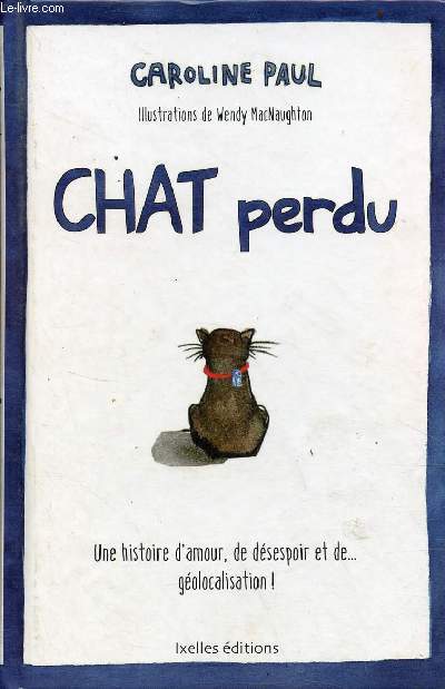 Chat perdu - Une histoire d'amour, de dsespoir et de ... golocalisation !