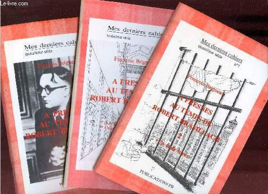 Mes derniers cahiers 3e srie n4 + 4e srie 1 + 4e srie n2 - Lot de 3 numros : A Fresnes au temps de Robert Brasillach tomes 1+2+3.