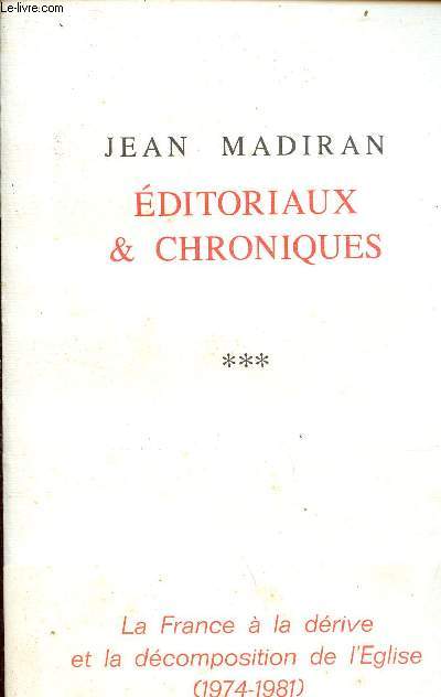 Editoriaux & Chroniques - Tome 3 : La France  la drive et la dcomposition de l'glise 1974-1981.