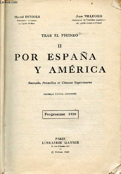 Tras el pirineo - Tome 2 : Por espana y amrica - Seconde, premire et classes suprieures - Nouvelle dition augmente - Programme 1958.