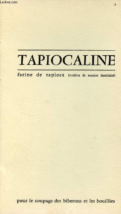 Brochure : Tapiocaline farine de tapioca (amidon de manioc dextrinis) pour le coupage des biberons et les bouillies.