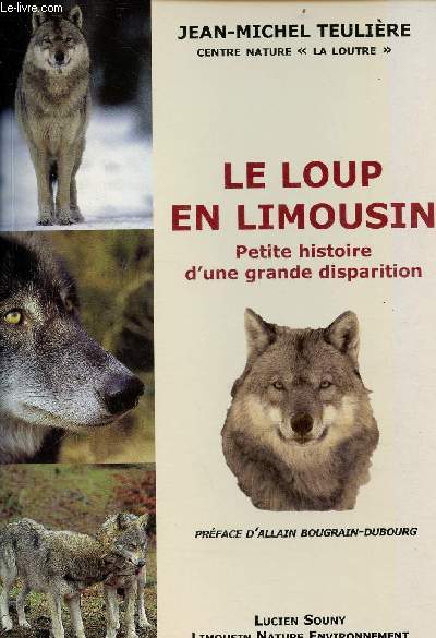 Le loup en Limousin - Petite histoire d'une grande disparition - envoi de l'auteur.