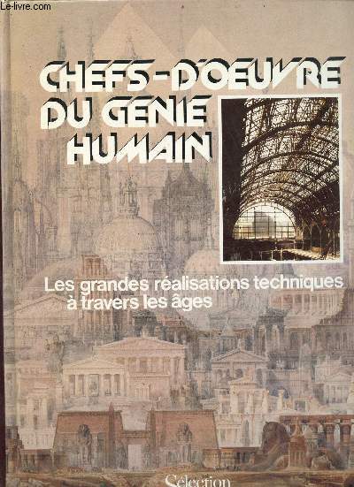 Chefs-d'oeuvre du gnie humain - Les grandes ralisations techniques  travers les ges.