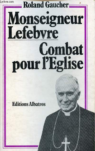 Monseigneur Lefebvre combat pour l'glise.
