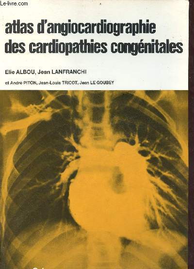Atlas d'angiocardiographie des cardiopathies congnitales.