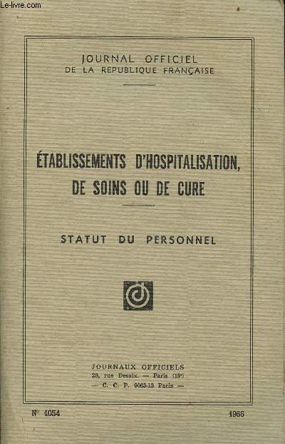 Etablissements d'hospitalisation, de soins ou de cure - statut du personnel - Journal officiel de la rpublique franaise n1054 1966.