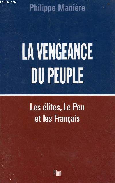 La vengeance du peuple - Les lites, Le Pen et les franais.