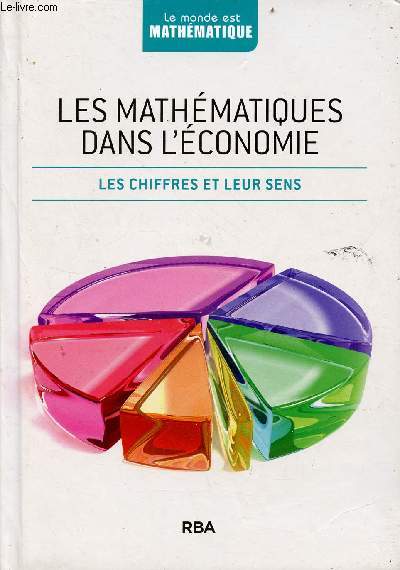 Les mathmatiques dans l'conomie - les chiffres et leur sens - Collection le monde est mathmatique.