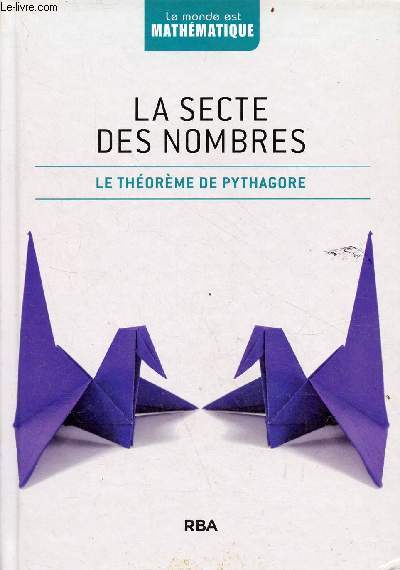 La secte des nombres - le thorme de pythagore - Collection le monde est mathmatique.