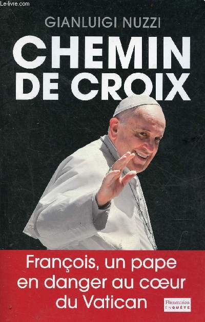 Chemin de croix - Franois, un pape en danger au coeur du Vatican - Collection enqute.