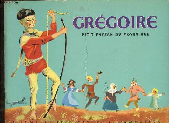 Grgoire - Collection les albums du Pre Castor.